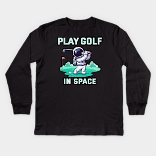 Playing golf in Space - Play with Astro Kids Long Sleeve T-Shirt